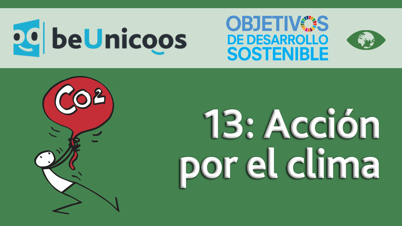 Objetivo 13 - Acción Por El Clima - BeUnicoos